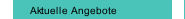 Aktuelle Angebote
